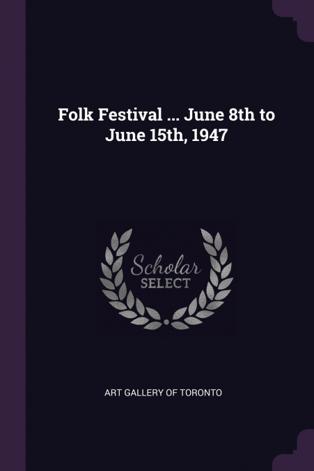 Folk Festival ... June 8th to June 15th, 1947