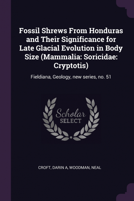 Fossil Shrews From Honduras and Their Significance for Late Glacial Evolution in Body Size (Mammalia
