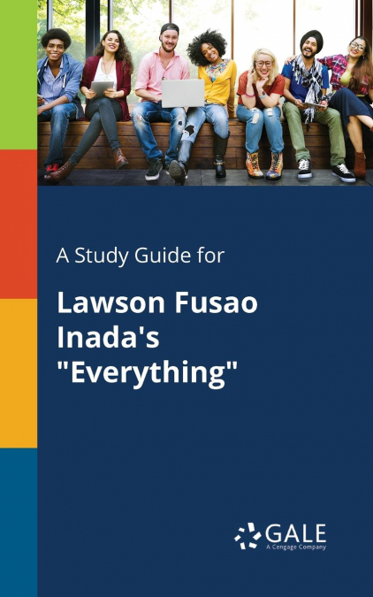 A Study Guide for Lawson Fusao Inada’s 'Everything'