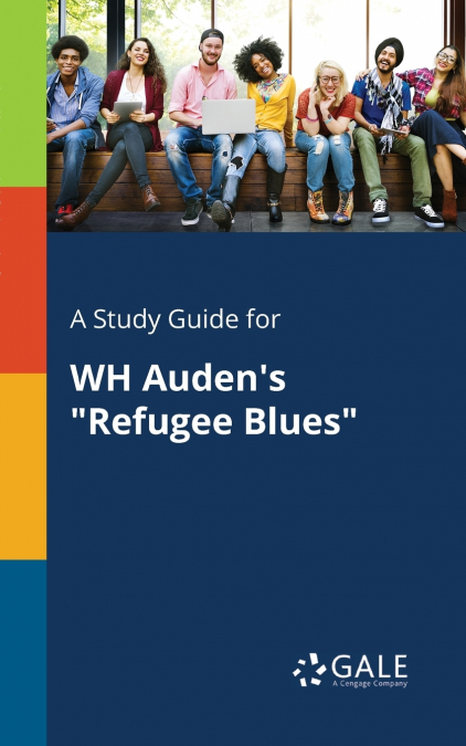 A Study Guide for WH Auden’s 'Refugee Blues'