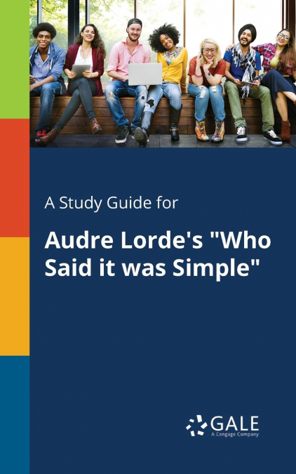 A Study Guide for Audre Lorde’s 'Who Said It Was Simple'