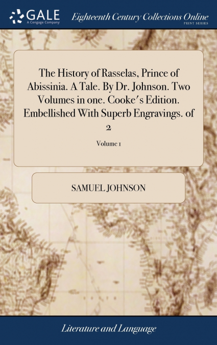 The History of Rasselas, Prince of Abissinia. A Tale. By Dr. Johnson. Two Volumes in one. Cooke’s Edition. Embellished With Superb Engravings. of 2; Volume 1