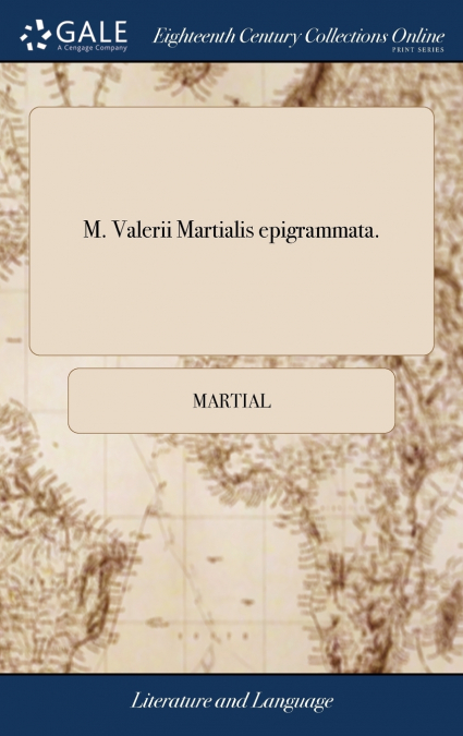 M. Valerii Martialis epigrammata.