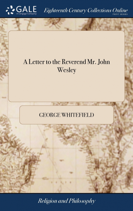 A Letter to the Reverend Mr. John Wesley