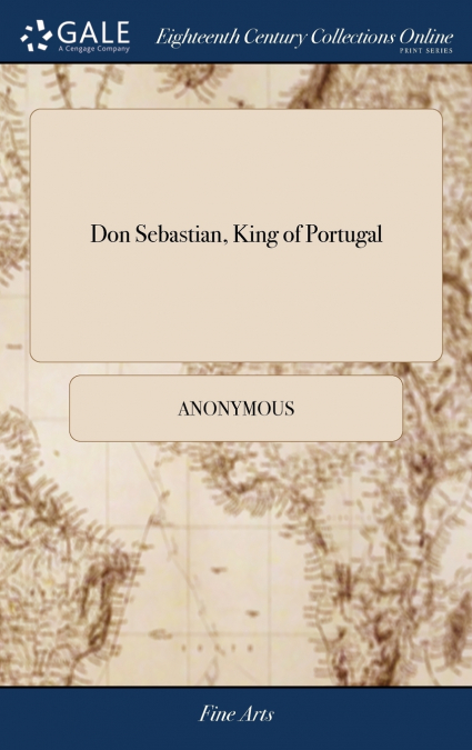 Don Sebastian, King of Portugal