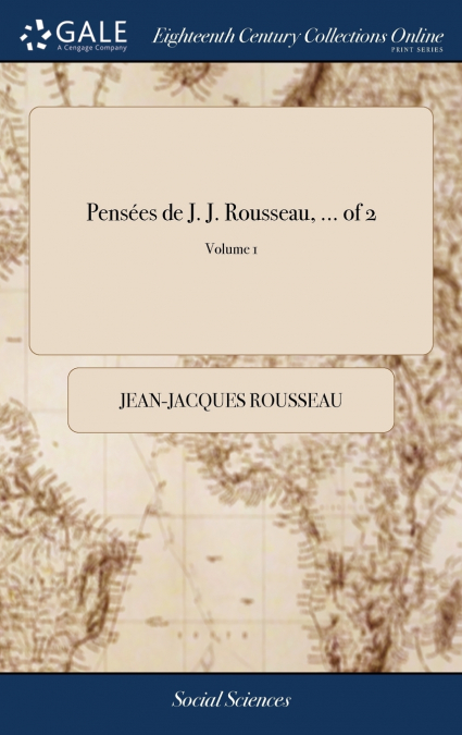 Pensées de J. J. Rousseau, ... of 2; Volume 1