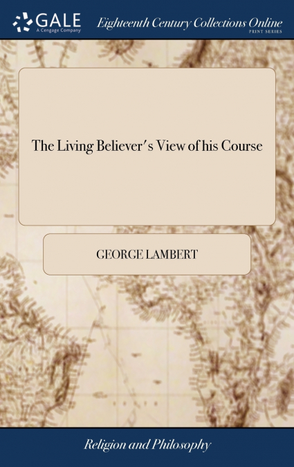 The Living Believer’s View of his Course