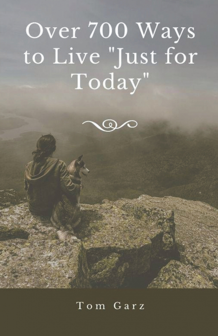 Over 700 Ways to Live 'Just for Today'
