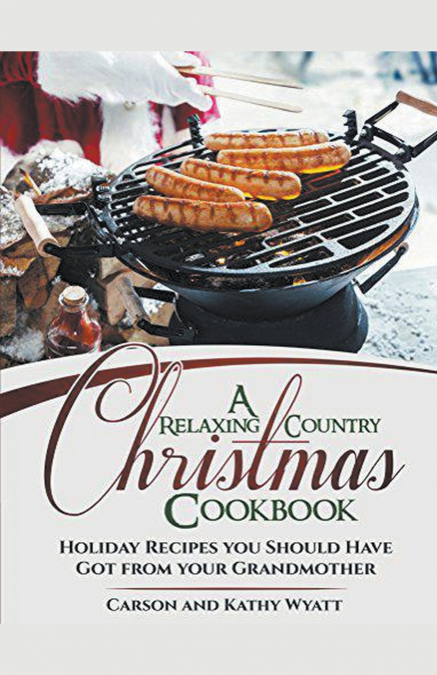 A Relaxing Country Christmas Cookbook