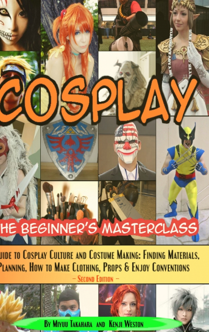 Cosplay - The Beginner’s Masterclass