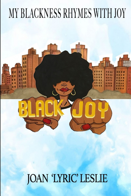 My Blackness Rhymes With Joy