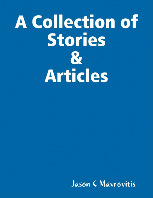 A Collection of Stories & Articles