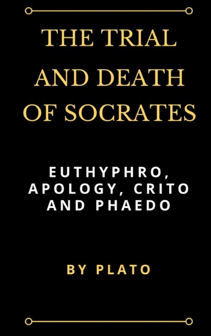 The Trial and Death of Socrates