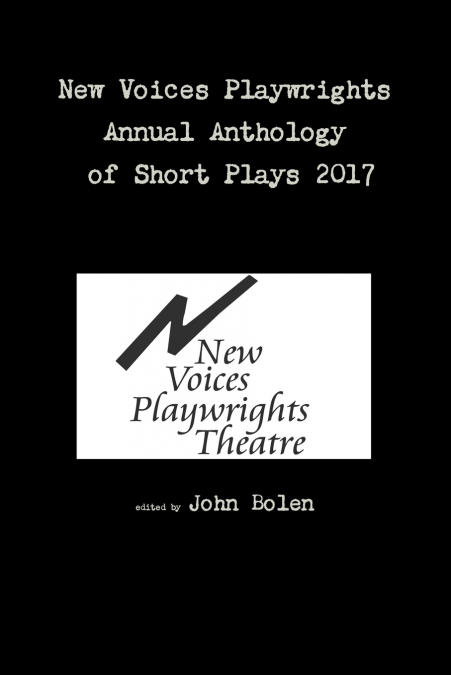 New Voices Playwrights Annual Anthology of Short Plays 2017
