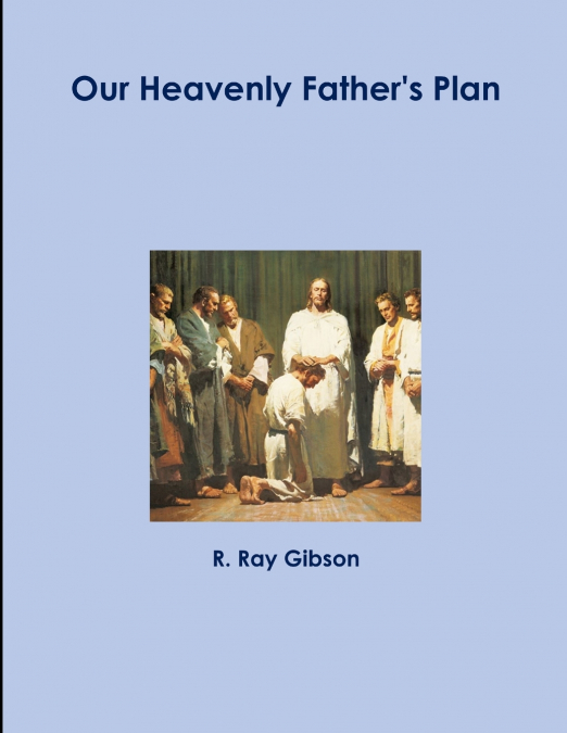 Our Heavenly Father’s Plan