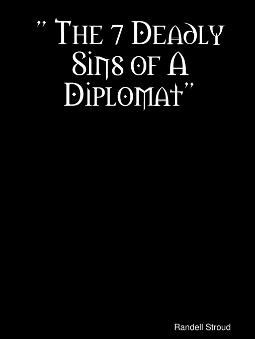 The 7 Deadly Sins of a Diplomat