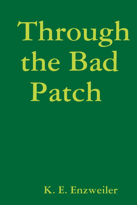 Through the Bad  Patch