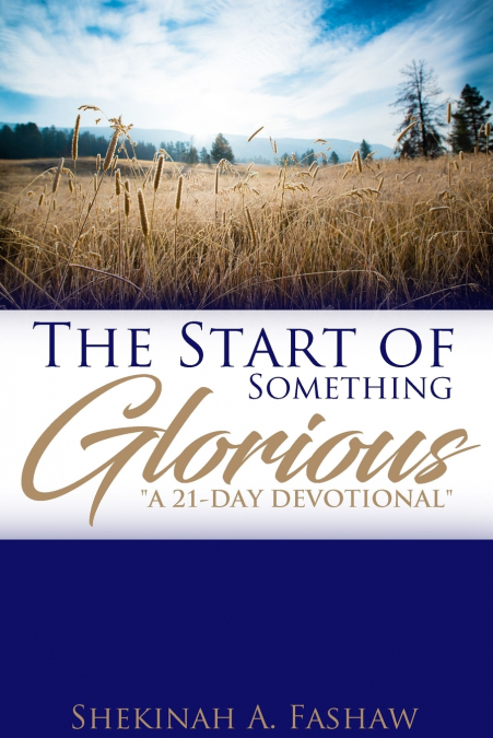 The Start of Something Glorious 'A 21-Day Devotional'