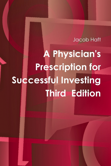 A Physician’s Prescription for Successful Investing    Third  Edition