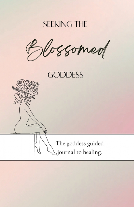 Seeking the blossomed goddess