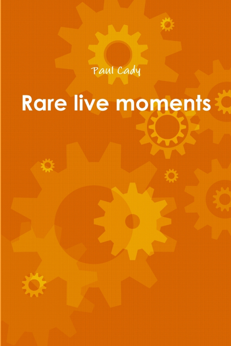 Rare live moments