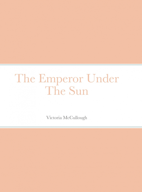 The Emperor Under The Sun
