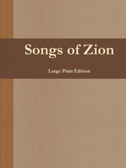 Songs of Zion (Large Print Edition)