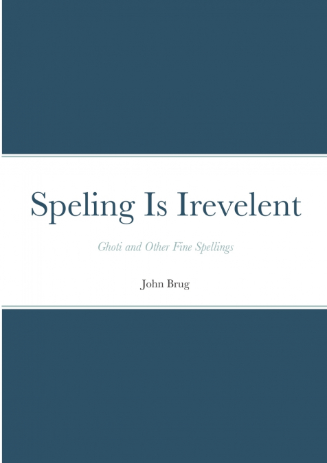 Speling Is Irevelent