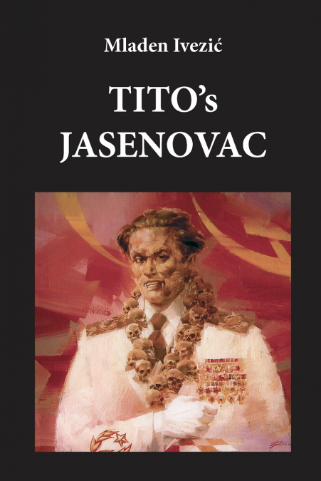 TITO’s JASENOVAC