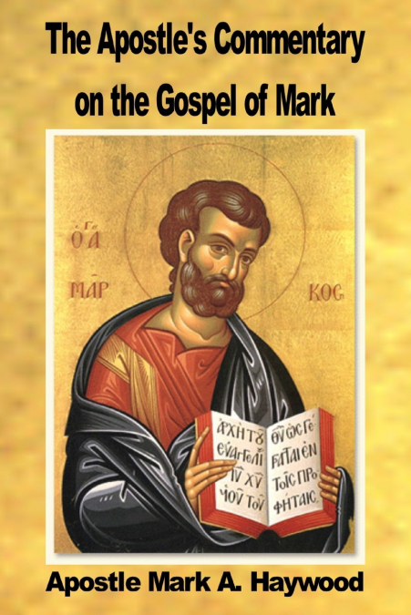 The Apostle’s Commentary on the Gospel of Mark