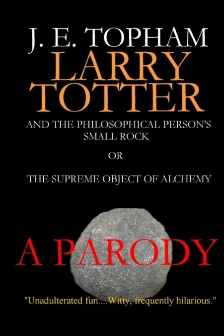 Larry Totter and the Philosophical Person’s Small Rock or The Supreme Object of Alchemy