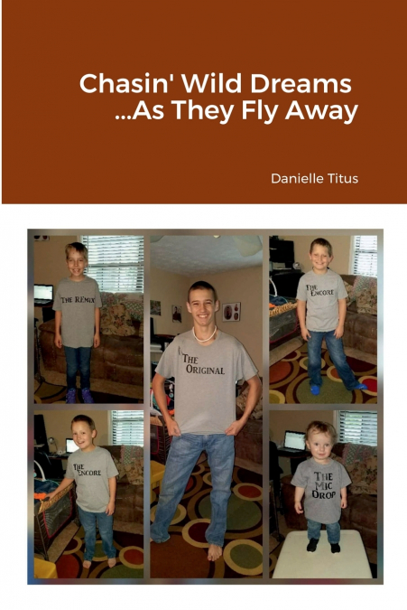 Chasin’ Wild Dreams  ...As They Fly Away