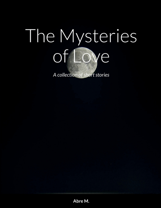 The Mysteries of Love