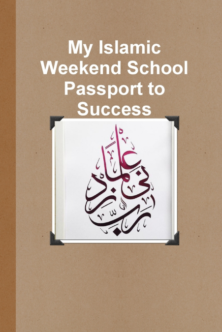 My Islamic Weekend School Passport to Success