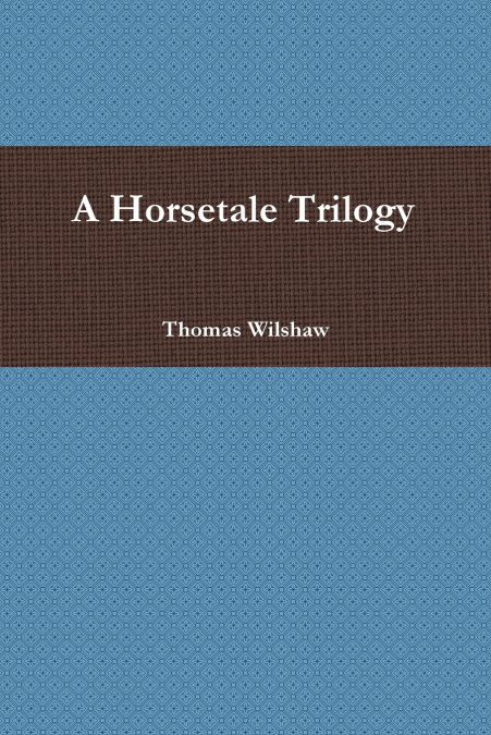 A Horsetale Trilogy