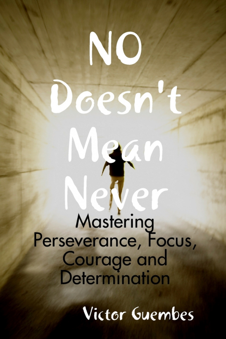 NO Doesn’t Mean Never