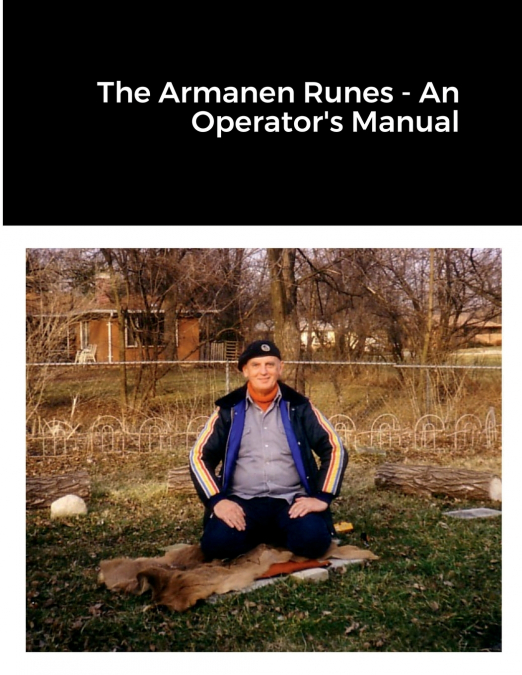 The Armanen Runes - An Operator’s Manual