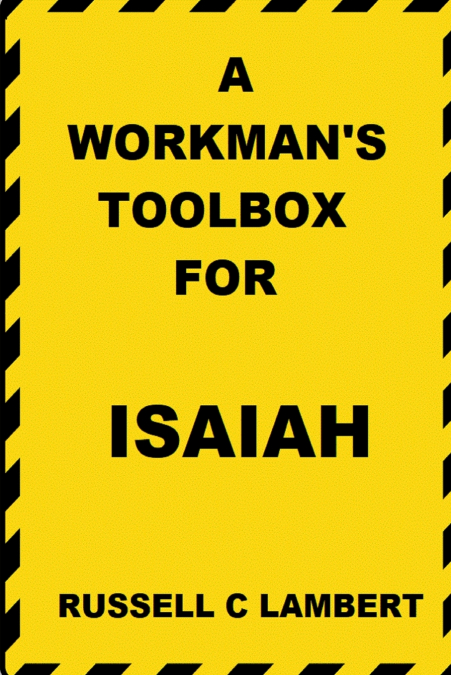 A WORKMAN’S TOOLBOX FOR ISAIAH