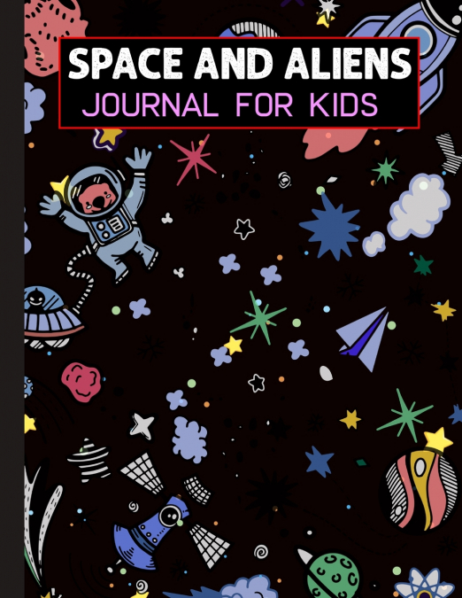 Space and Aliens Journal for Kids