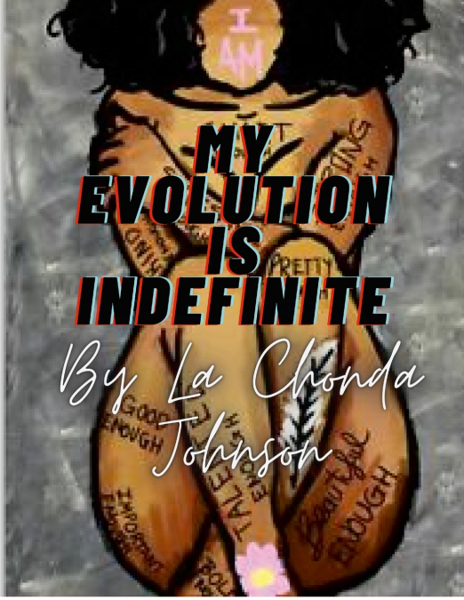 MY EVOLUTION IS INDEFINITE