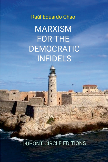 MARXISM FOR THE DEMOCRATIC INFIDELS