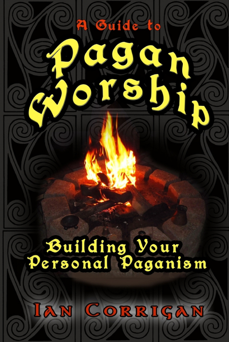 A Guide To Pagan Worship
