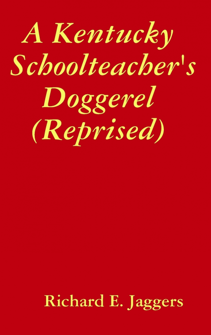 A Kentucky Schoolteacher’s Doggerel (Reprised)