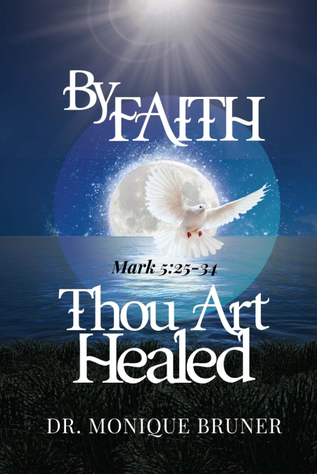By Faith Thou Art Healed