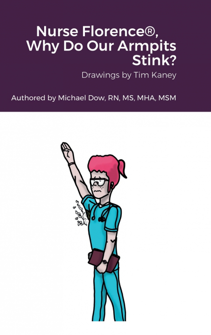 Nurse Florence®, Why Do Our Armpits Stink?