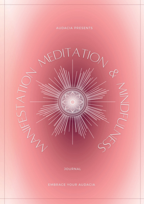 Manifestation, Meditation, and Mindfulness Journal