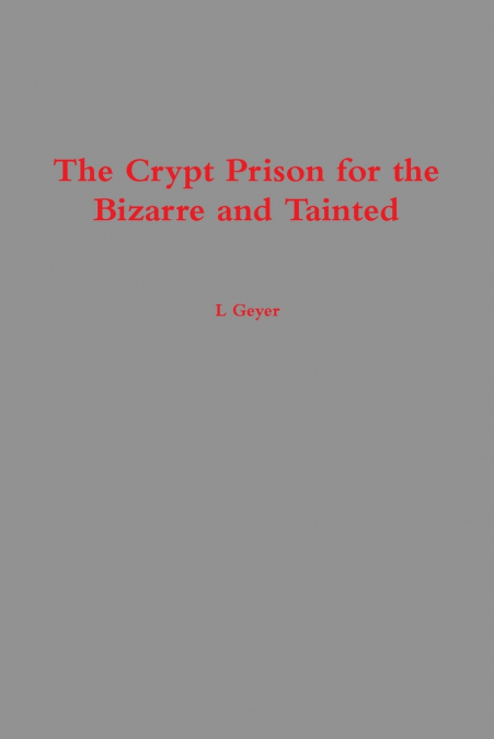 The Crypt Prison for the Bizarre and Tainted