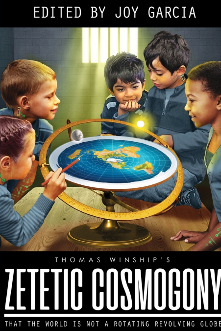 Zetetic Cosmogony