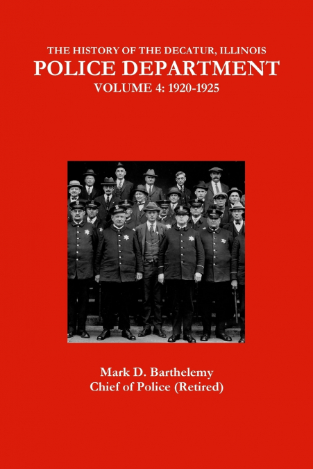 THE HISTORY OF THE DECATUR, ILLINOIS POLICE DEPARTMENT