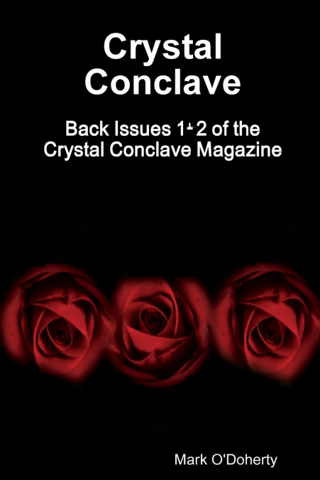 Crystal Conclave - Back Issues 1+2 of the Crystal Conclave Magazine